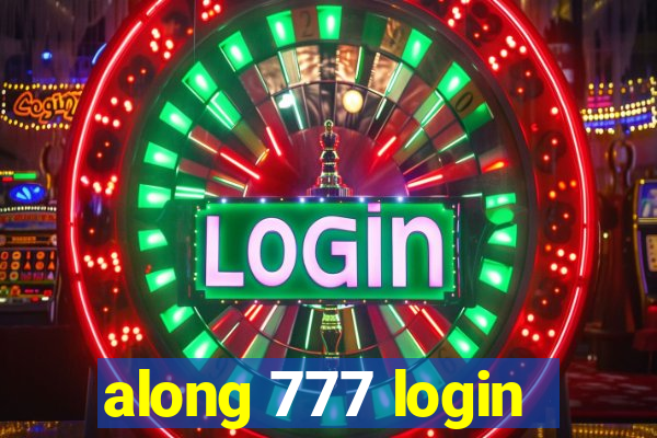 along 777 login